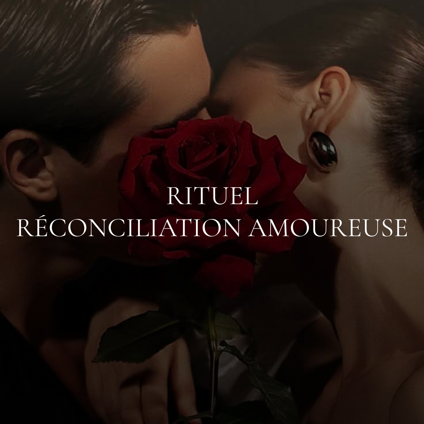 RITUEL RÉCONCILIATION AMOUREUSE