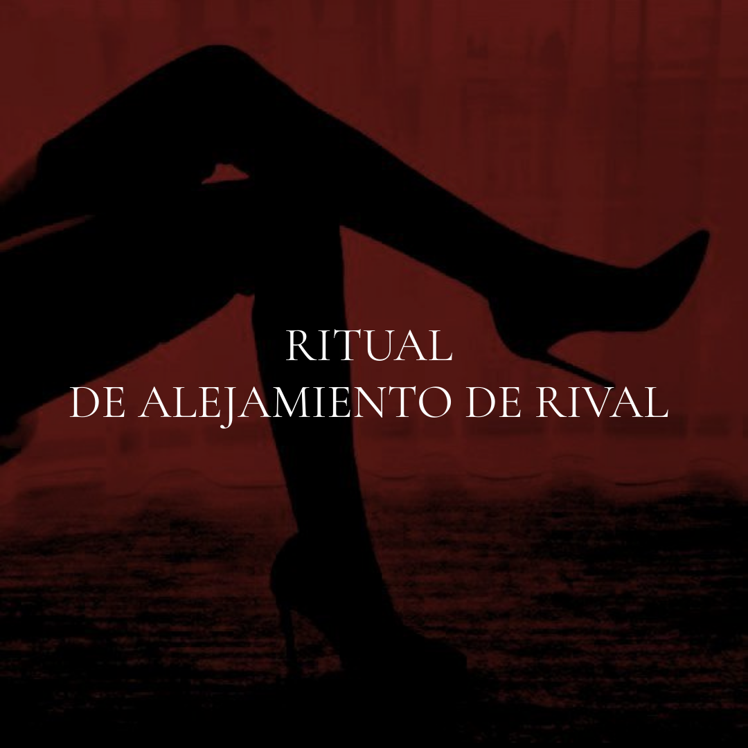 RITUAL DE ALEJAMIENTO DE RIVAL