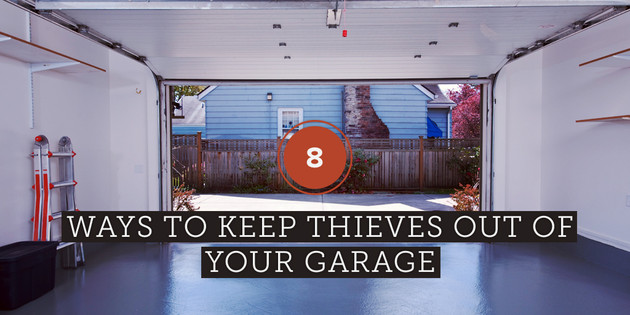 8 WAYS TO KEEP THEIVES OUT OF YOUR GARAGE