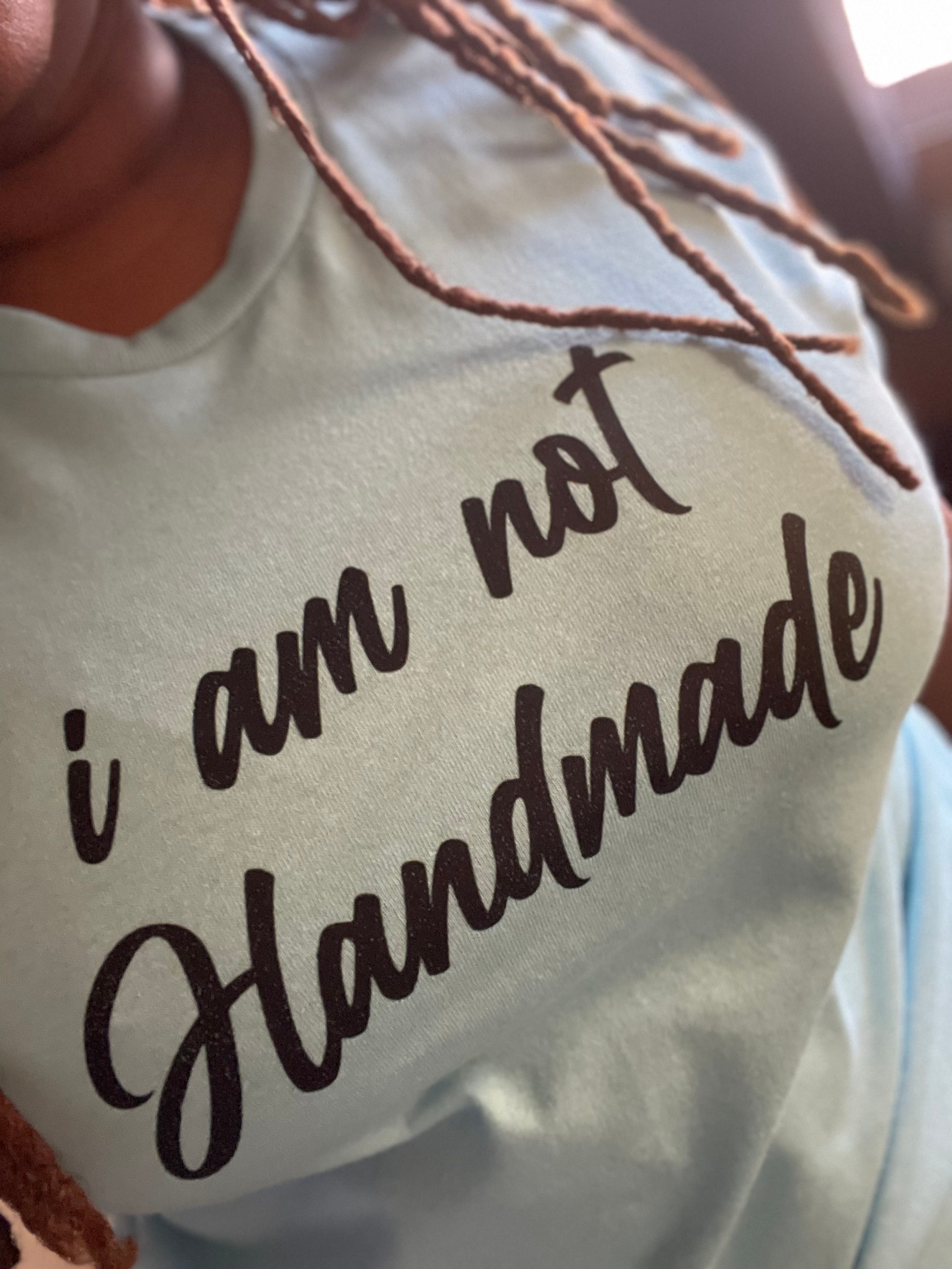 Not Handmade