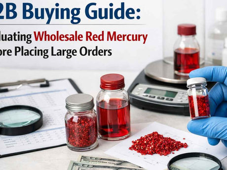B2B Buying Guide: Evaluating Wholesale Red Mercury Before Placing Large Orders