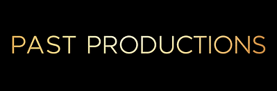 PAST PRODUCTIONS .png