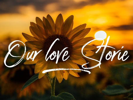 Our Love Storie 🌻