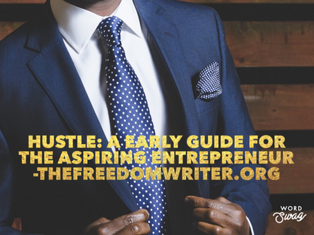 HUSTLE: An Early Guide For The Aspiring Entrepreneur