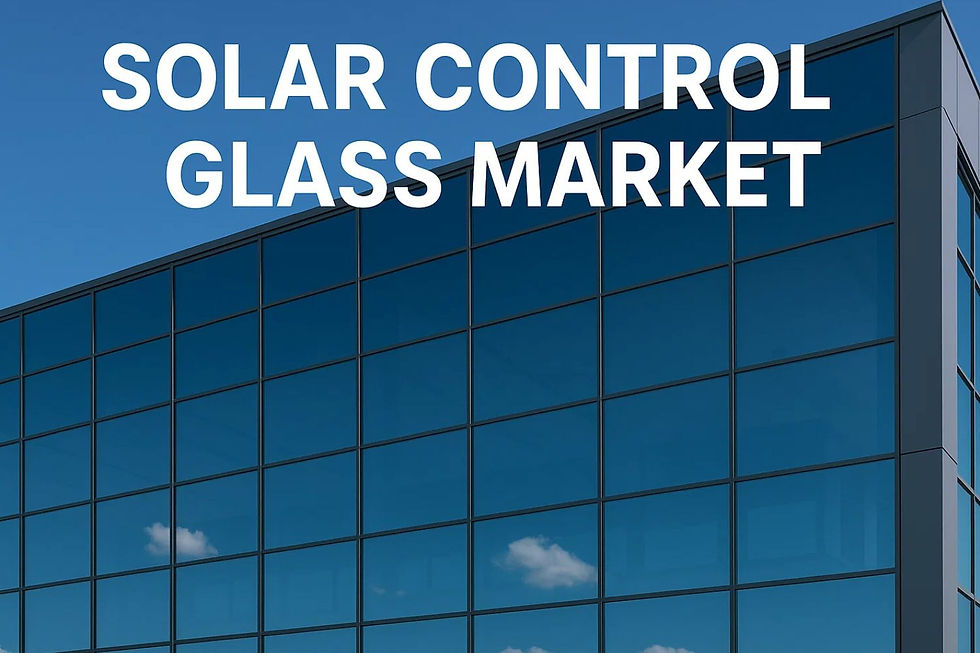 Solar Control Glass Market