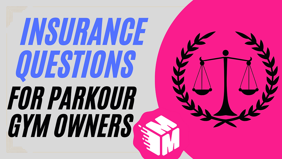 Insurance Questions and Legal Insights for Parkour Gym owners | Gym Lawyers & Motion Mentors