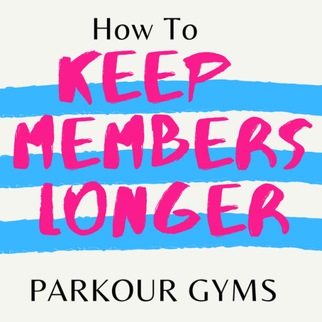 Increasing Length of Engagement in Your Parkour Gym: Maximizing Member Lifetime Value