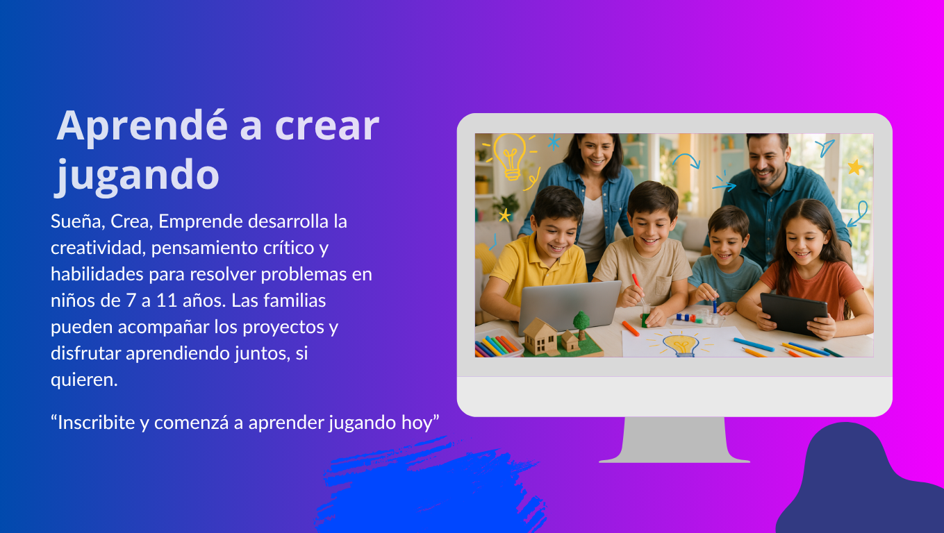 Descubre Suena, Crea, Emprende, el programa de emprendimiento diseñado para niños de 7 a 11 años. Desarrolla su creatividad, 