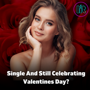 Single And Still Celebrating Valentines Day?
