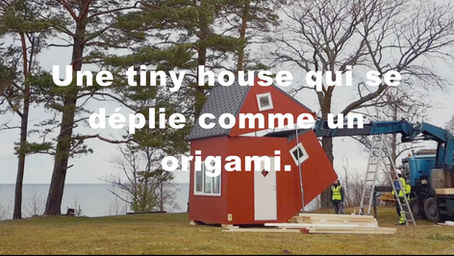 Une tiny house qui se déplie comme un origami.