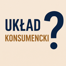 Układ konsumencki - komu przysługuję oraz jak wygląda procedura ?