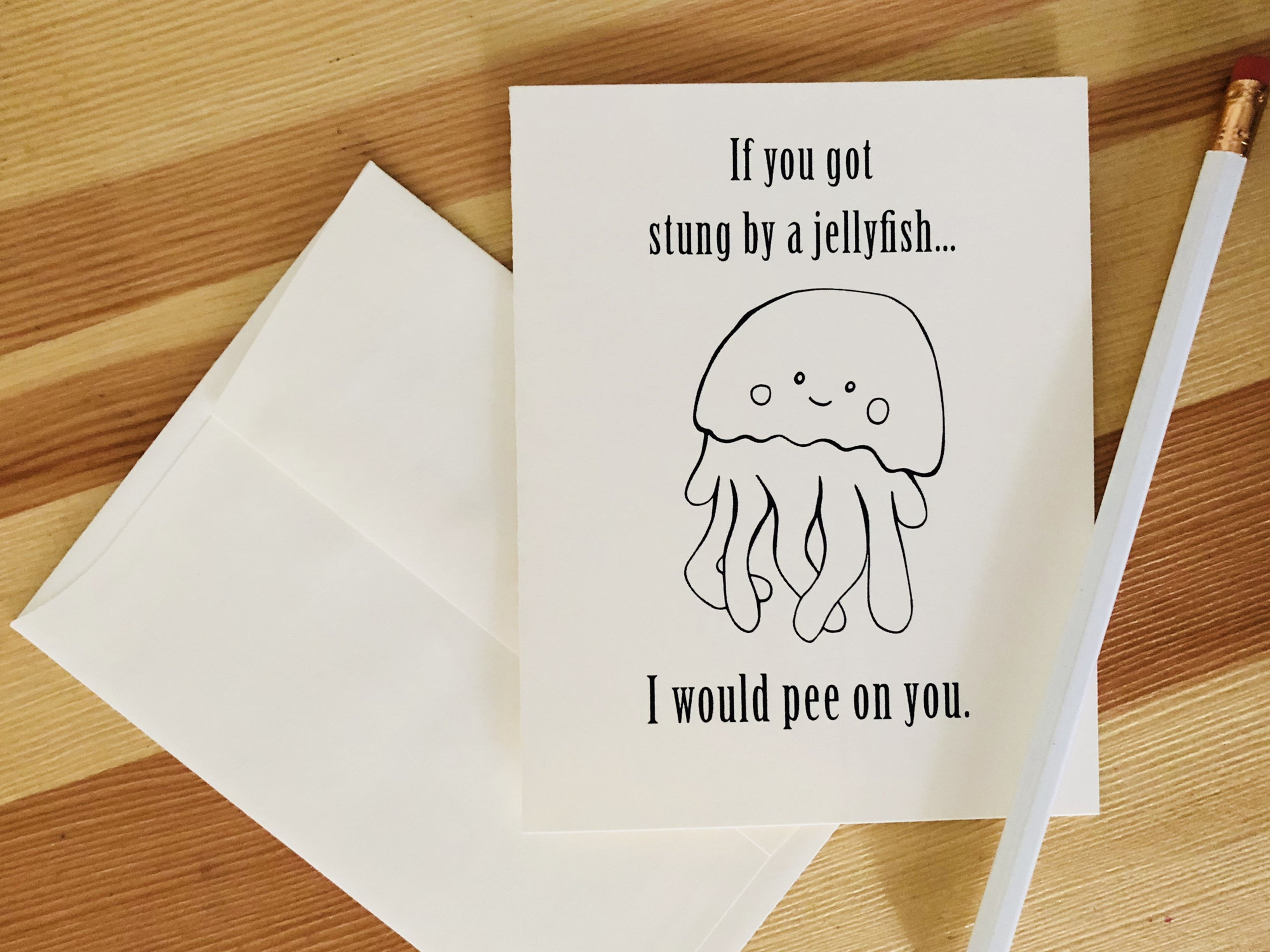 If You Got Stung By A Jellyfish... I Would Pee On You RRP: $5.00