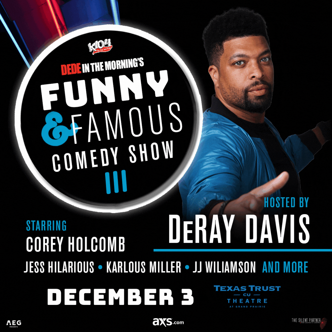Get Your Tickets to K104 FM's DeDe in the Morning Funny and Famous Comedy Show