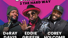 Smooth R&B 105.7  - April Fools Comedy Jam 2026: 3 THE HARD WAY - DeRay Davis, Eddie Griffin and Corey