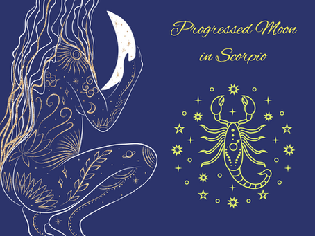 Progressed Moon in Scorpio
