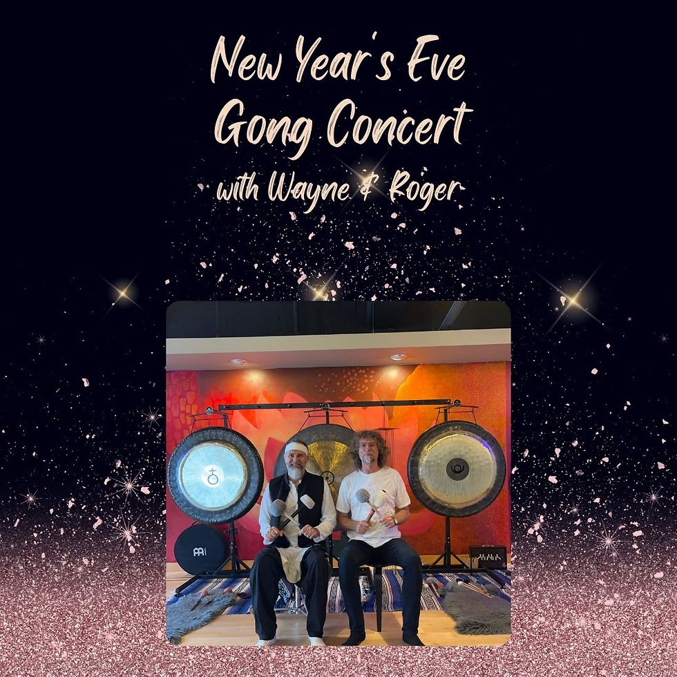 New Year's Eve Gong Concert with Wayne and Roger