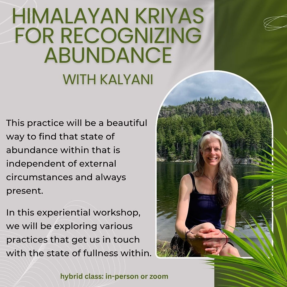Himalayan Kriyas for Recognizing Abundance with Kalyani (hybrid class)