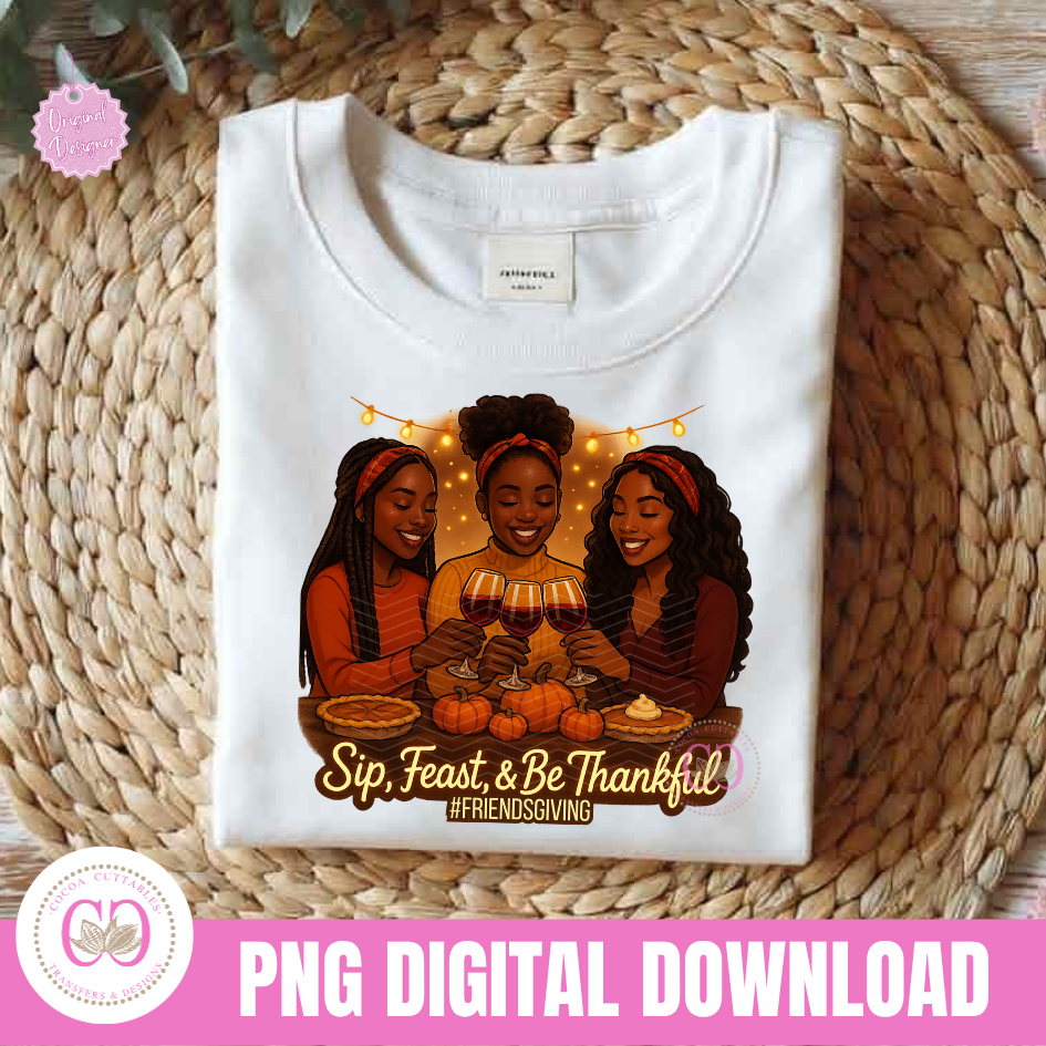 Happy Friendsgiving Afro Black Besties Png,Sip Feast & Be Thankful Png, Fall Png
