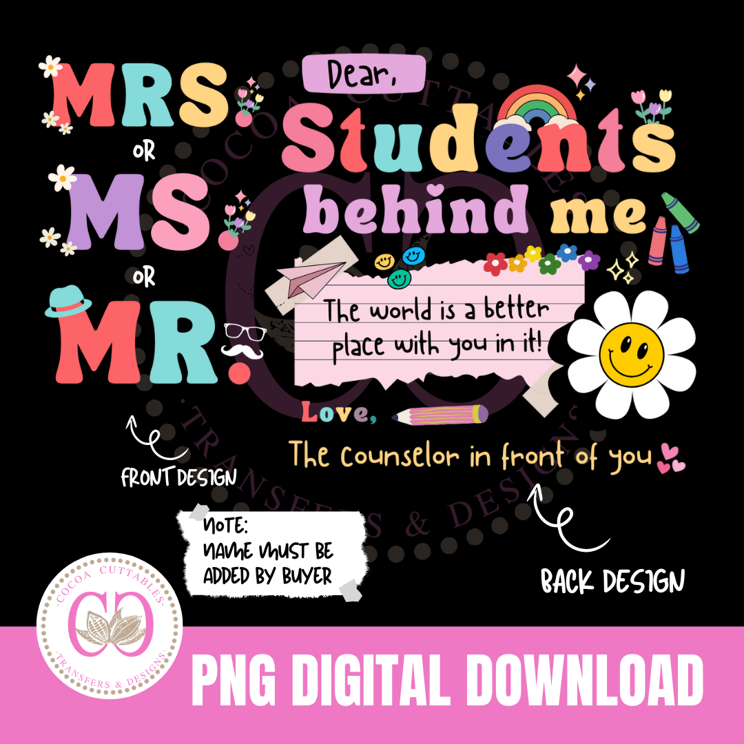 Dear Students Behind Me Counselor Version Digital PNG File