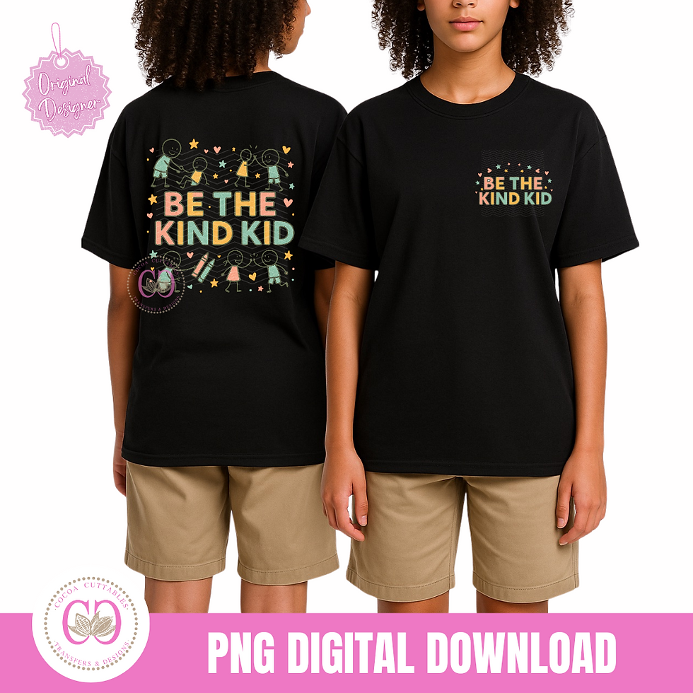 Thumbnail: Be The Kind Kid Back To School Front Back Design PNG Sublimation