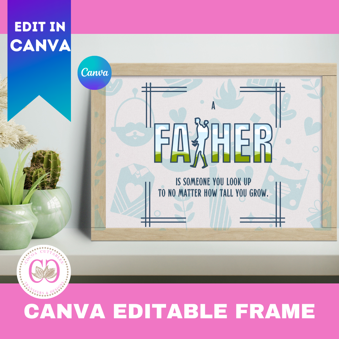 FATHER Frame Someone You Look Up to v.2 Quote Editable Canva Digital File