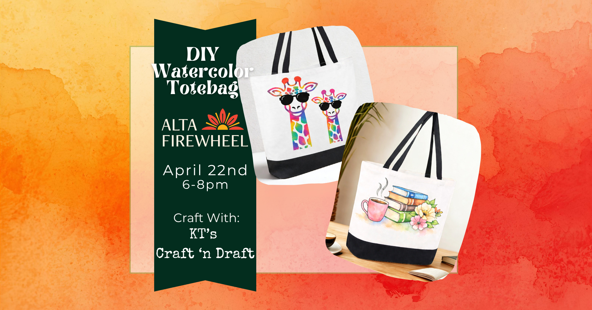 Alta Firewheel: Watercolor Tote Bag Event | KT's Craft n Draft