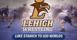 Lehigh Wrestling Gears Up for Promising Season as Luke Stanich Eyes U20 World Stage
