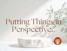 Putting Things in Perspective..