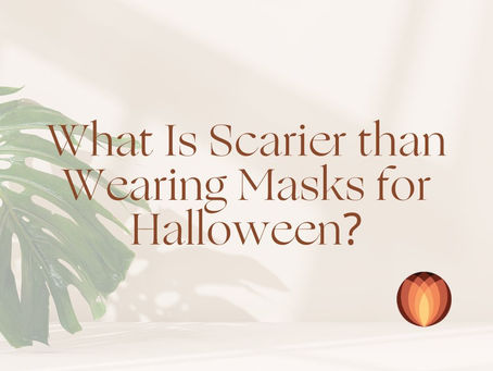 What Is Scarier than Wearing Masks for Halloween?