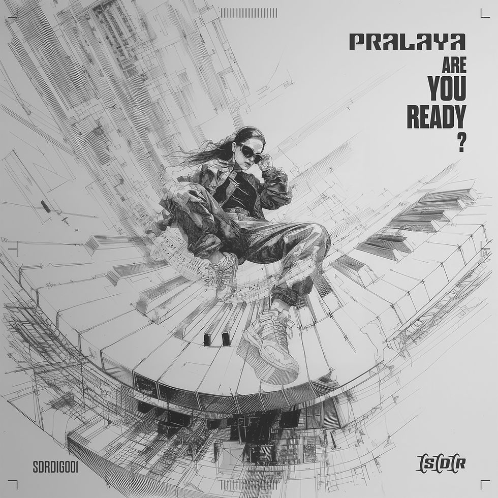 SONORA DESTROY RECORDS PRESENTS: PRALAYA - ARE YOU READY?