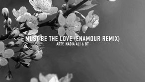NEWS: Enamour reworks ARTY, Nadia and BT’s trance classic ‘Must Be The Love’ 