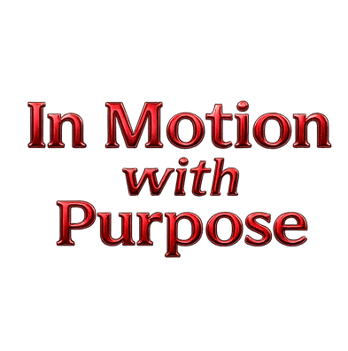 In Motion with Purpose