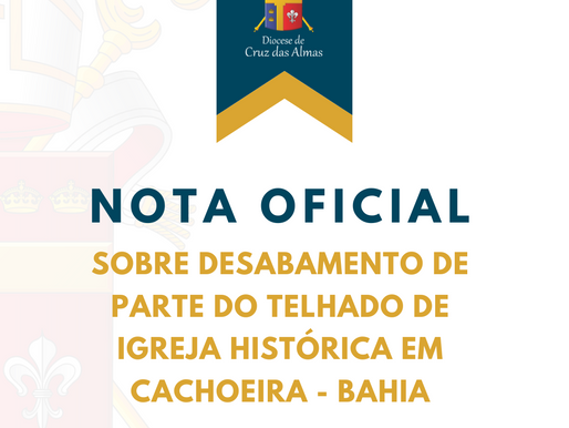 Diocese emite Nota Oficial sobre desabamento em Igreja de Cachoeira