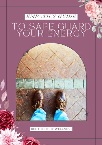 Empath's Guide to Safe Guard your Energy | Bee the Light