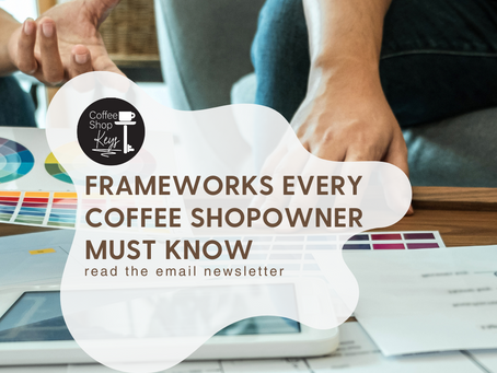 Frameworks every coffee shop owner MUST KNOW