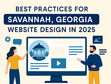 Best Practices for Savannah, Georgia Website Design in 2025