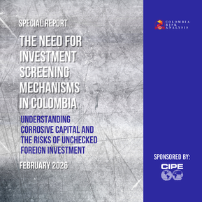 The Need for Investment Screening Mechanisms in Colombia