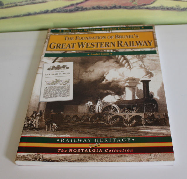 GWR THE FOUNDATION OF BRUNEL'S GREAT WESTERN RAILWAY P/BD