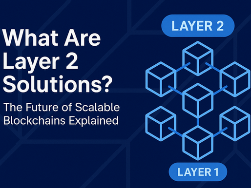 What Are Layer 2 Solutions? The Future of Scalable Blockchains Explained