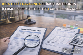 kira tespit davası, uzman avukat, yargıtay, bilirkişi raporu, emsal kira sözleşmesi, yargıtay