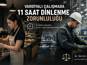vardiyalı çalışma, shift, postalar halinde çalışma, yönetmelik, yargıtay, haklı fesih, uzman avukat, kıdem tazminatı, 11 saat dinlenme hakkı, arabuluculuk