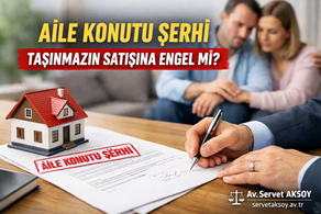 aile konutu şerhi, boşanma, uzman avukat, eşin rızası