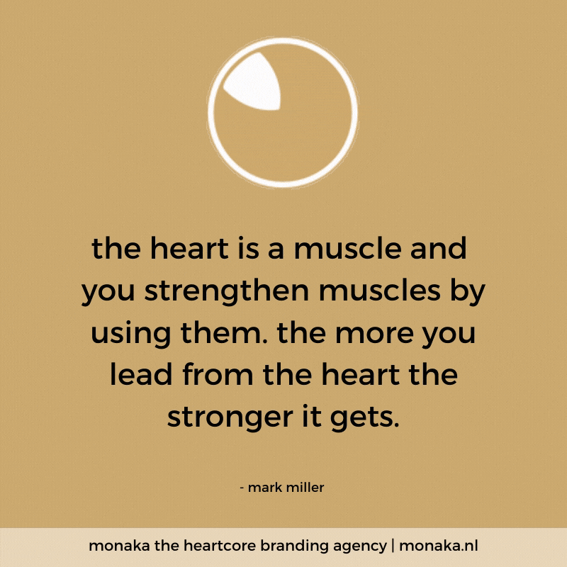 Quote, The heart is a muscle, heartcore branding, business, monaka