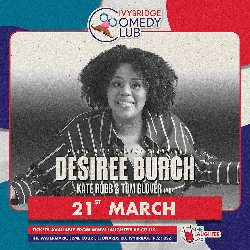 Desiree Burch | Ivybridge Comedy Club - 21st March 2026
