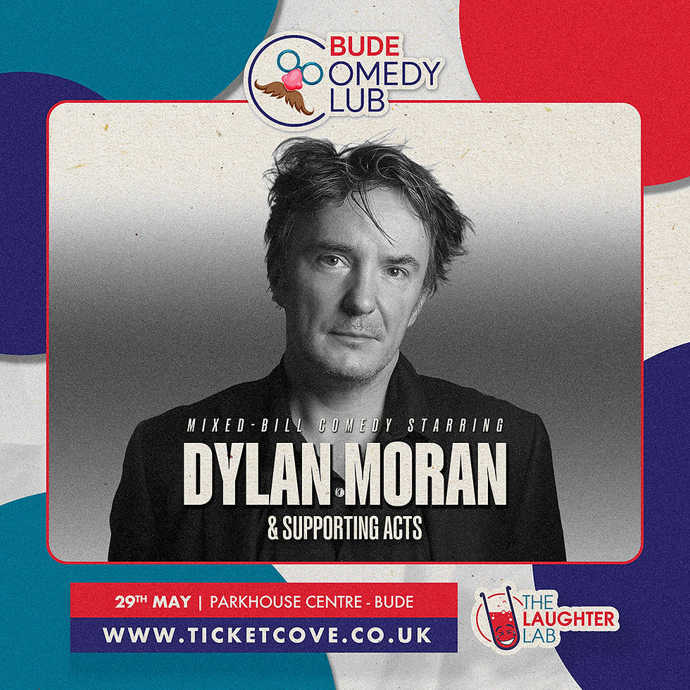 Dylan Moran, Supporting Acts | Bude Comedy Club - 29th May