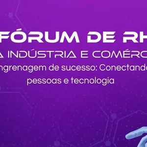 I FÓRUM DE RH DA INDÚSTRIA E COMÉRCIO
