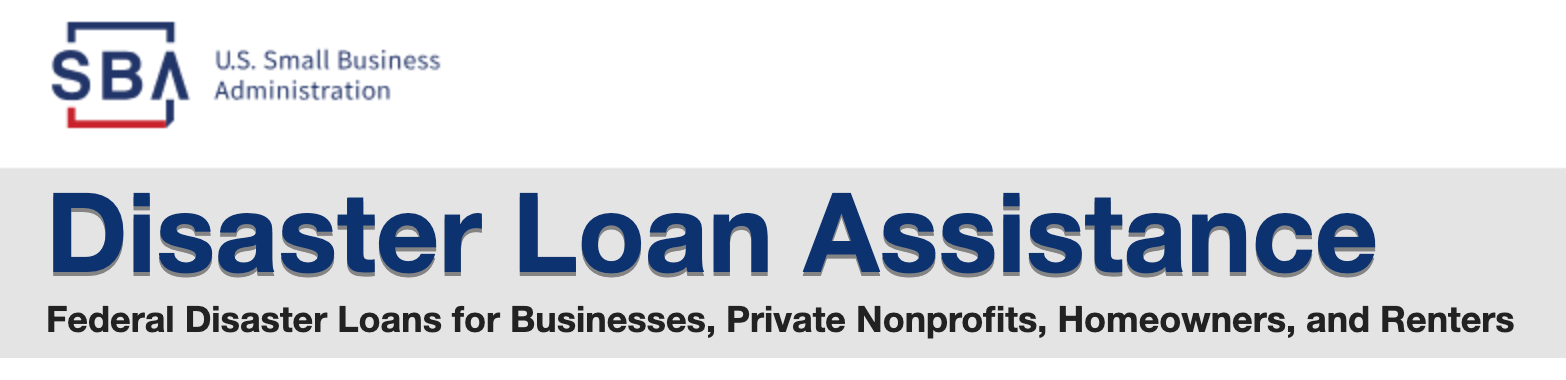 Federal Disaster Loans for Businesses, Private Nonprofits, Homeowners, and Renters