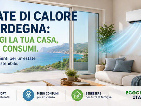 Ondate di calore in Sardegna: come proteggere la casa e ridurre i consumi energetici