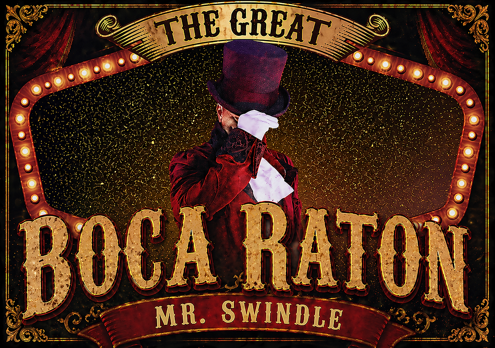 The Great Mr. Swindle's Traveling Peculiarium Boca Raton Feb 11-21, 2027