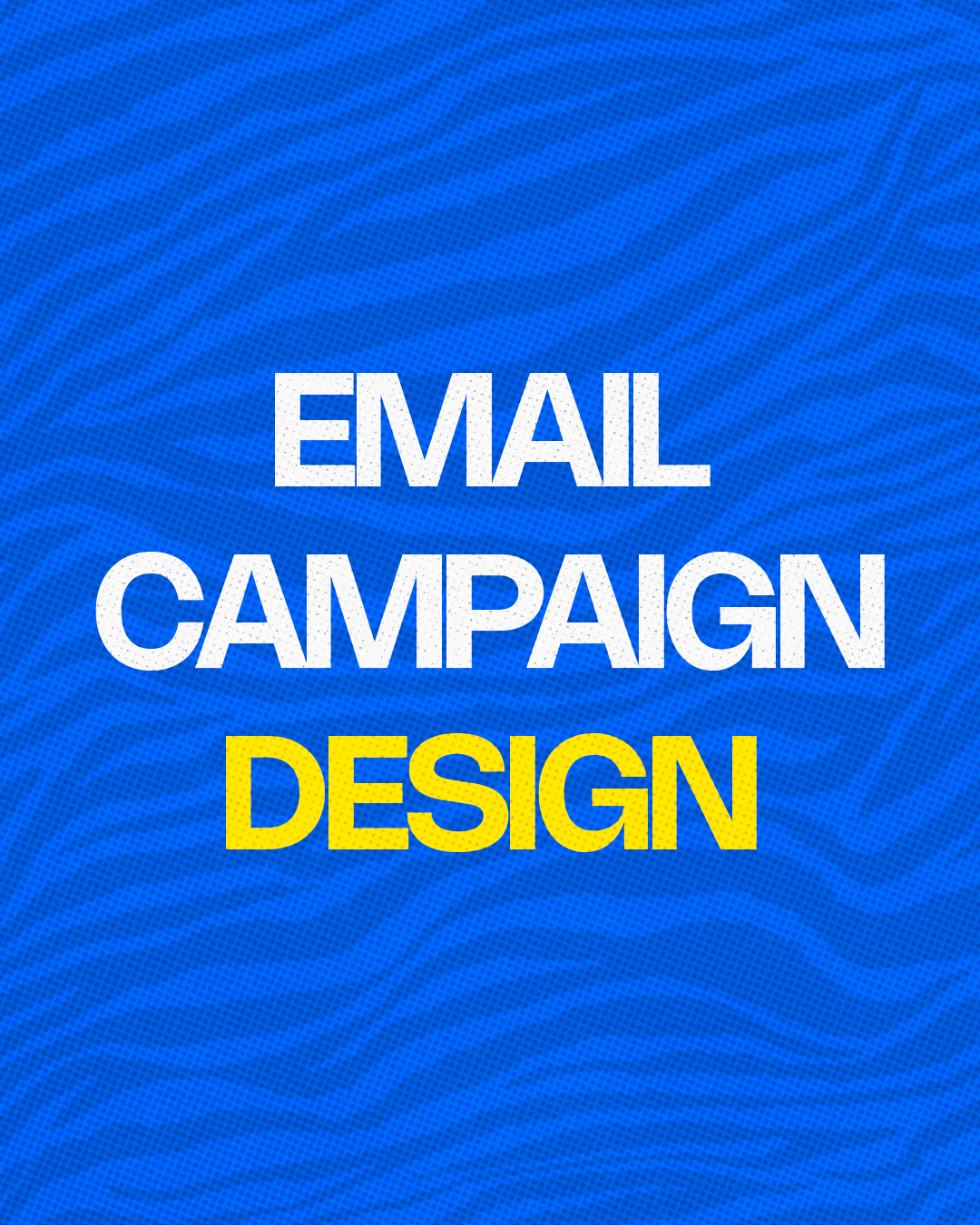 Email Campaign Design
